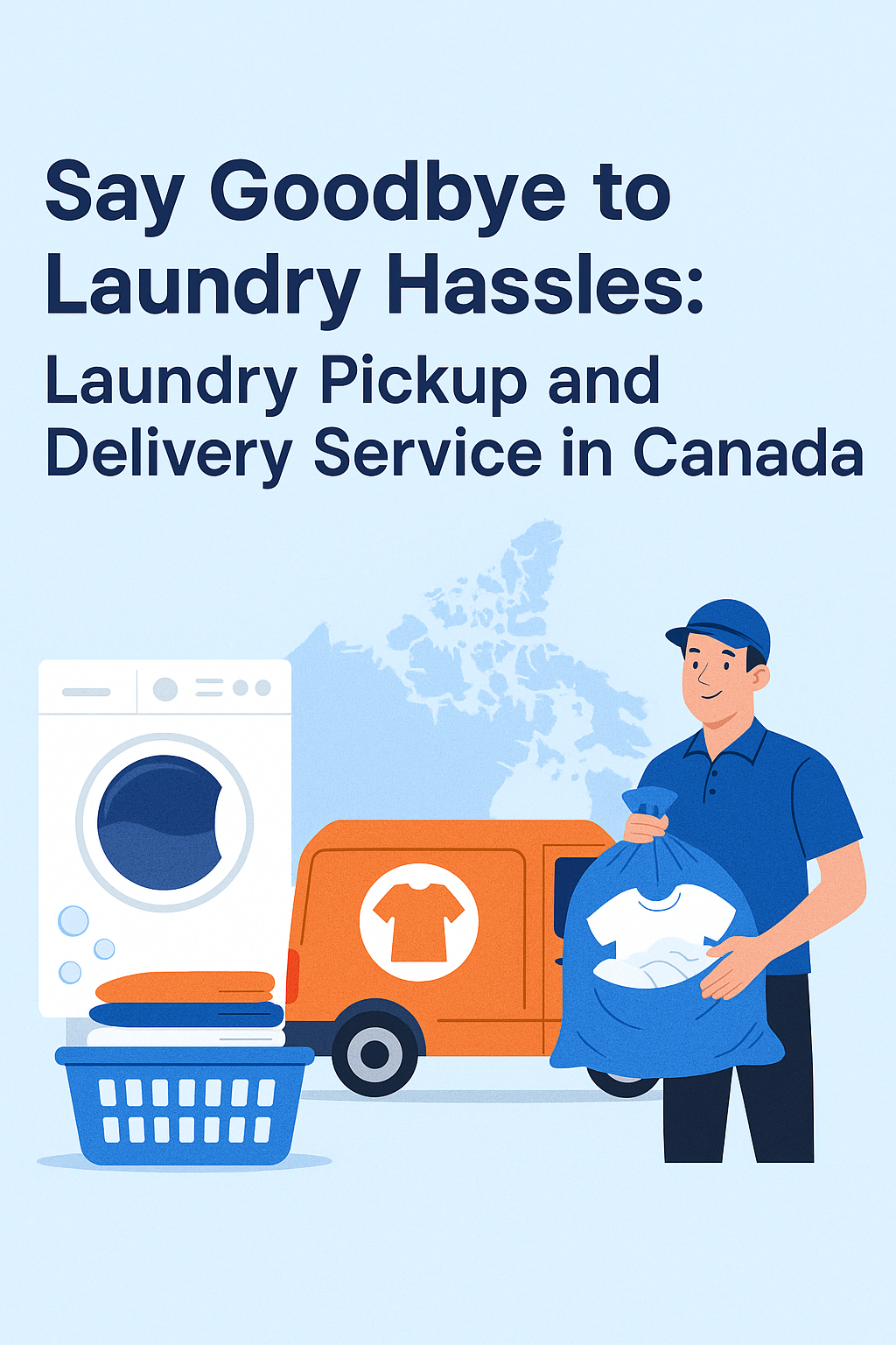 Say Goodbye to Laundry Hassles: Laundry Pickup and Delivery Service in Canada