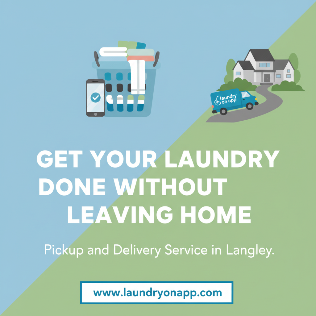 Get Your Laundry Done Without Leaving Home: Pickup and Delivery Service in Langley